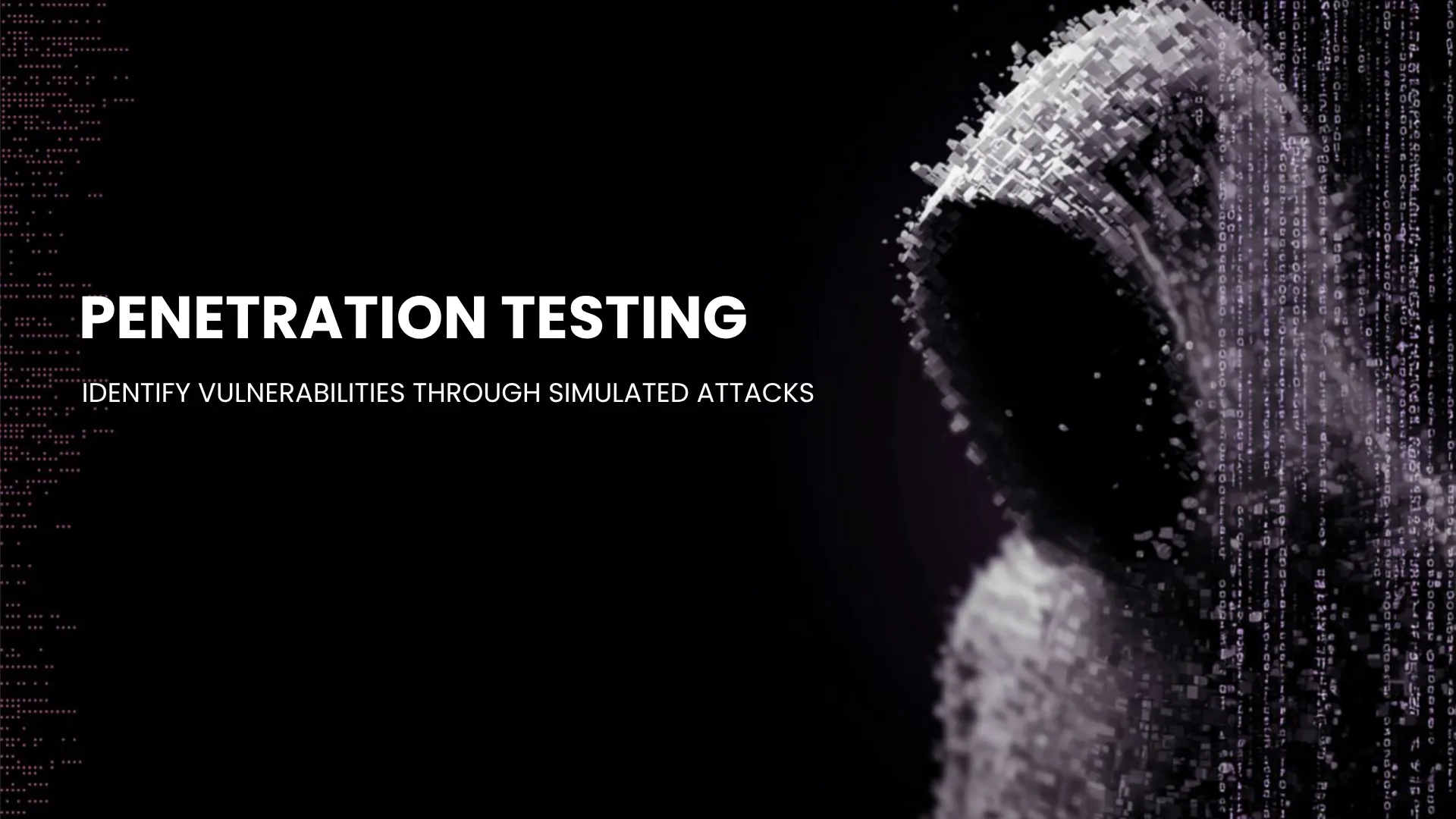 Penetration testing: identify vulnerabilities through simulated attacks